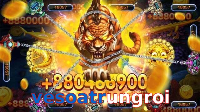 vesoatrungroi